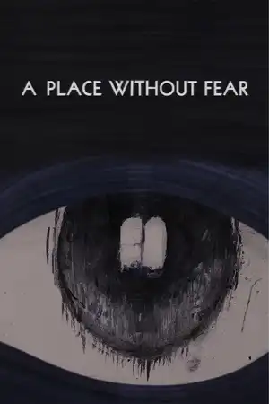 A PLACE WITHOUT FEAR
